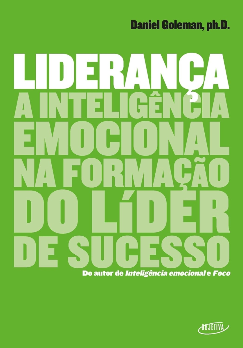 livro liderança a inteligência emocional na formação do líder de sucesso, de Daniel Goleman