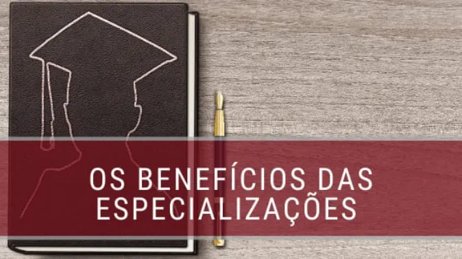 Benefícios de se obter uma especialização